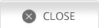 CLOSE