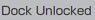 Dock Unlocked