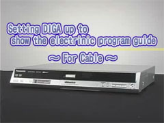 Setting DIGA up to show the electronic program guide for Cable