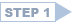 STEP 1