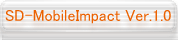 SD-MobileImpact Ver.1.0